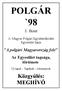 POLGÁR `98. 1. füzet. A Magyar Polgári Együttműködés Egyesület lapja. A polgári Magyarország felé Az Egyesület tagsága, története
