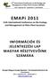 Management of Alien Plant Invasions (EMAPi) 2011. augusztus 30 szeptember 3., Szombathely. EMAPi 2011. and Management of Alien Plant Invasions