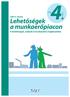 Lehetőségek a munkaerőpiacon A lehetőségek, esélyek és kockázatok megbeszélése