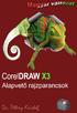 Dr. Pétery Kristóf: CorelDRAW X3 alapvető rajzparancsok