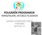 POLGÁRŐR PROGRAMOK TAPASZTALATAI, AKTUÁLIS FELADATOK JÁRÁSI KOORDINÁTOROK FÓRUMA 2015.02.14.