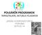 POLGÁRŐR PROGRAMOK TAPASZTALATAI, AKTUÁLIS FELADATOK JÁRÁSI KOORDINÁTOROK FÓRUMA 2015.02.14.