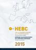 HEBC FOR A STRONGER HUNGARY IN A STRONGER EUROPE. ERÔSEBB MAGYARORSZÁGÉRT EGY ERÔSEBB EURÓPÁBAN Az HEBC éves jelentése. The Annual Report of HEBC