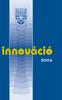 Tisztelt Olvasóink! A közvélemény alakulásának, alakításának ugyanis döntő hatása lehet az innovációs folyamatok gyorsulására. Budapest, 2006.