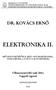 MISKOLCI EGYETEM GÉPÉSZMÉRNÖKI ÉS INFORMATIKAI KAR ELEKTROTECHNIKAI-ELEKTRONIKAI TANSZÉK DR. KOVÁCS ERNŐ ELEKTRONIKA II.