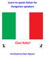 Learn to speak Italian for Hungarian speakers. Ciao Italia! Developed by Nam Nguyen