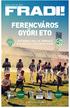 FRADI! FERENCVÁROS GYŐRI ETO OTP BANK LIGA, 18. FORDULÓ 2014. MÁRCIUS 2., 16:30, PUSKÁS STADION. Három, ketto, egy... 1. ÉVFOLYAM, 1.