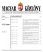 132. szám A MAGYAR KÖZTÁRSASÁG HIVATALOS LAPJA. Budapest, 2008. szep tem ber 11., csütörtök TARTALOMJEGYZÉK. Ára: 680, Ft. Oldal