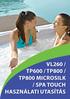 VL260 / TP600 / TP800 / TP800 MICROSILK / SPA TOUCH HASZNÁLATI UTASÍTÁS