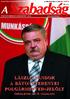 II. (XVIII.) ÉVFOLYAM, 27. SZÁM 2007. JÚLIUS 26. 150 FORINT LÁSZLÓ SÁNDOR A BÁT ONYTERENYEI POLGÁRMESTER - JELÖLT ( RÉSZLETEK A 3-4.