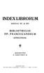 INDEX LIBRORUM BIBLIOTHECAE PP. FRANCISCANORUM. SAECULI XV. et XVI. BUDAPESTINI. II., MARGIT-KdRtJT 23.