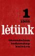 létünk Nem az emberek tudata az, amely létüket, hanem megfordítva, társadalmi létük az, amely tudatukat meghatározza.