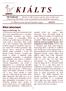 K I Á L T S. Bibliai jellemképek Saul, az elsı király. 8.r. Mit Kiáltsak? Az İskeresztyén Apostoli Egyház Lapja 2005/6