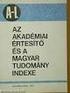 A K A D E M I AI ÉRTE SÍTO A MAGYAR TUDOMÁNYOS AKADÉMIA MEGBÍZÁSÁBÓL SZERKESZTI YOINOVICH GÉZA FÖTITKÁH SLVI. KÖTET BUDAPEST