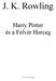 J. K. Rowling. Harry Potter és a Félvér Herceg