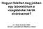 Hogyan felelhet meg jobban egy laboratórium a vizsgálatokat kérők elvárásainak? Dr. Antal-Szalmás Péter DEOEC Laboratóriumi Medicina Intézet