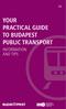 YOUR PRACTICAL GUIDE TO BUDAPEST PUBLIC TRANSPORT. Information and Tips
