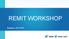 REMIT WORKSHOP.. Budapest, 2015/12/07