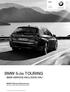 BMW 5-ös TOURING. BMW SERVICE INCLUSIVE-VaL* * 5 évig vagy 100 000 km-ig díjmentes karbantartással. BMW 5-ös Touring