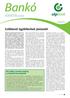 Bankó. Csökkenô ügyfélterhek júniustól. 500 milliós azonnali segítség az ítéletidô károsultjainak XVIII. ÉVFOLYAM, 3. SZÁM, 2010.