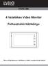 4 Vezetékes Video Monitor. Felhasználói Kézikönyv