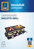 Használati útmutató RACLETTE-GRILL GYORS. Felhasználóbarát útmutató ID: #05002