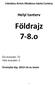 Vámbéry Ármin Általános Iskola Csetény. Helyi tanterv. Földrajz 7-8.o. Évi óraszám: 72 Heti óraszám: 2. Érvénybe lép: es tanév