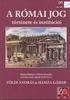 Földi András - Hamza Gábor: A római jog története és institúciói, Budapest, 2000 utáni kiadás,