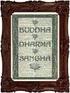 Buddha, Dharma, Sangha