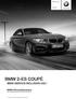 BMW 2-ES CoUpé. BMW SERVICE INCLUSIVE-VaL* * 5 évig vagy km-ig díjmentes karbantartással. BMW 2-es Coupé. Érvényes: júliusi gyártástól