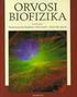 Orvosi biofizika. 1 Az orvostudomány és a biofizika kapcsolata. Sugárzások a medicinában. gyakorlatok. 1. félév előadásai