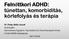 Felnőttkori ADHD: tünettan, komorbiditás, kórlefolyás és terápia