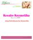 Kreatív Kozmetika. shop.biobalzsam.hu/kozmetika. Biyovis termékekkel. Ö sszeállította: Tibai Eszter Mesterkozmetikus