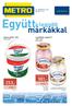 Együtt. márkákkal Hazai tejföl 12% 800 g/db. a legjobb 381,- 253,- 449, , 54. Landliebe joghurt* több ízben 500 g/db.