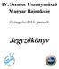 IV. Szenior Uszonyosúszó Magyar Bajnokság. Gyöngyös, június 8. Jegyzőkönyv