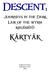 Descent: Kártyák. Journeys in the Dark Lair of the wyrm kiegészítő. Fordította:Tomcy Lektorálta: Bala 2014.