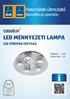 Használati útmutató Navodila za uporabo LED MENNYEZETI LAMPA LED STROPNA SVETILKA. Magyar...06 Slovensko User-friendly Manual ID: #05007