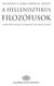 ANTHONY A. LONG DAVID N. SEDLEY A HELLENISZTIKUS FILOZÓFUSOK A MAGYAR KIADÁST SZERKESZTETTE BENE LÁSZLÓ AKADÉMIAI KIADÓ, BUDAPEST