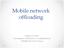 Mobile network offloading. Ratkóczy Péter Konvergens hálózatok és szolgáltatások (VITMM156) 2014 tavasz
