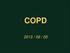 Mi a COPD? A COPD többkomponenses, több szervre kiterjedő,szisztémás gyulladásos betegség.