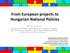 From European projects to Hungarian National Policies