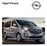 Opel Vivaro kg L1H1. Dízel kg L1H1. Dízel. Dízel - Dízel - ÁFA-val és regisztrációs adóval. Combi+ ÁFA és regisztrációs adó nélkül