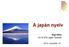 A japán nyelv. Sági Attila ELTE-BTK Japán Tanszék november 27.