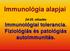 Immunológia alapjai előadás. Immunológiai tolerancia. Fiziológiás és patológiás autoimmunitás.