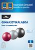 Használati útmutató Navodila za uporabo GIMNASZTIKALABDA ŽOGA ZA GIMNASTIKO. Magyar...06 Slovensko User-friendly Manual ID: #05007