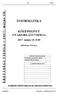 ÉRETTSÉGI VIZSGA május 18. INFORMATIKA KÖZÉPSZINTŰ GYAKORLATI VIZSGA május 18. 8:00. Időtartam: 180 perc