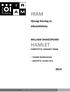 IRAM HAMLET. Ifjúsági Részleg és AlkotóMűhely WILLIAM SHAKESPEARE FORDÍTOTTA: NÁDASDY ÁDÁM TANÁRI SEGÉDANYAG KÉSZÍTETTE: HUDÁKY RITA