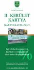 Budapest Fôváros II. Kerületi Önkormányzat KÁRTYAKATALÓGUS. Egyedi kedvezmények kerület és országszerte több száz elfogadóhelyen