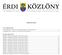 A Közgyűlés november 14-ei rendkívüli ülésén hozott határozatok...2 A Közgyűlés november 30-ai ülésén hozott határozatok...