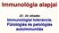 Immunológia alapjai előadás Immunológiai tolerancia. Fiziológiás és patológiás autoimmunitás